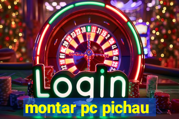 montar pc pichau