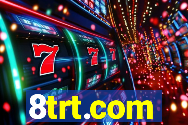 8trt.com