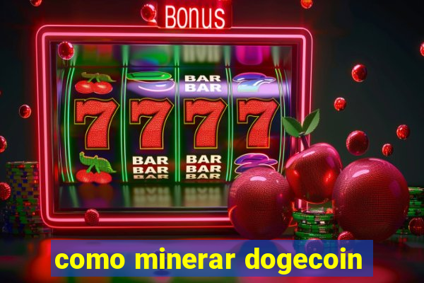 como minerar dogecoin