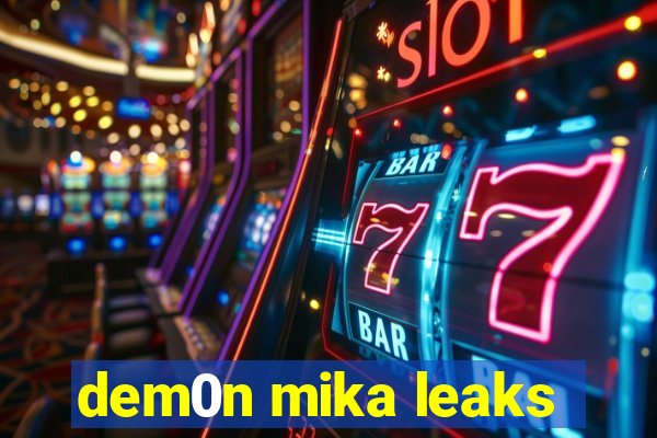 dem0n mika leaks