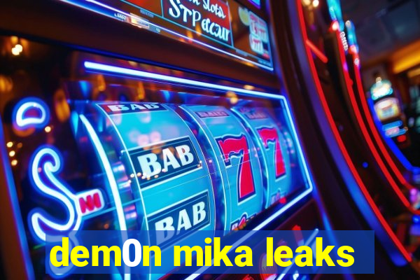dem0n mika leaks