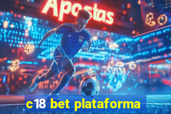 c18 bet plataforma