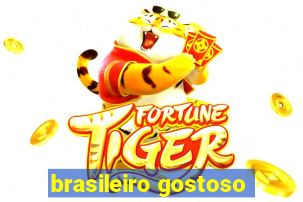 brasileiro gostoso