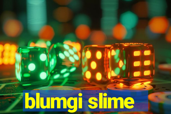 blumgi slime