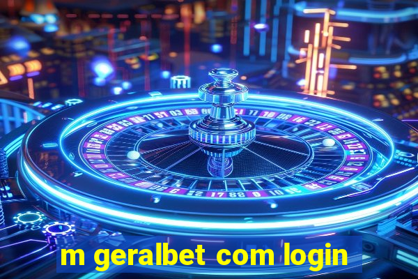 m geralbet com login