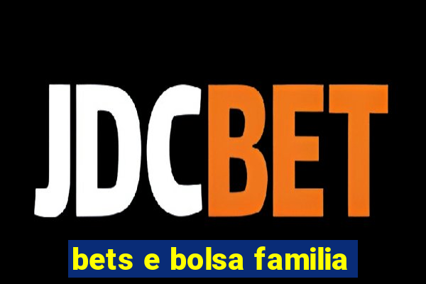 bets e bolsa familia