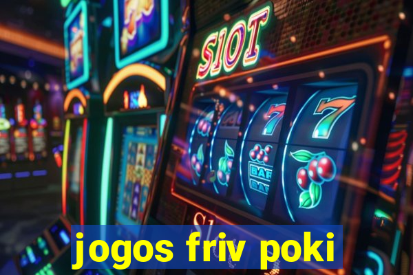 jogos friv poki