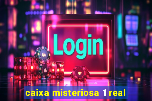 caixa misteriosa 1 real