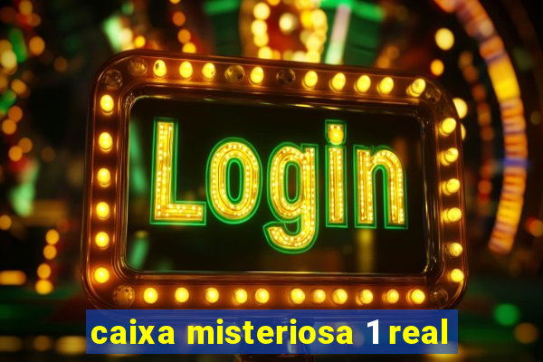 caixa misteriosa 1 real