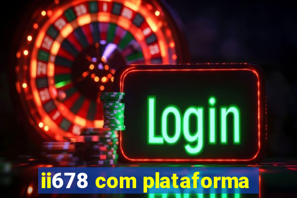 ii678 com plataforma