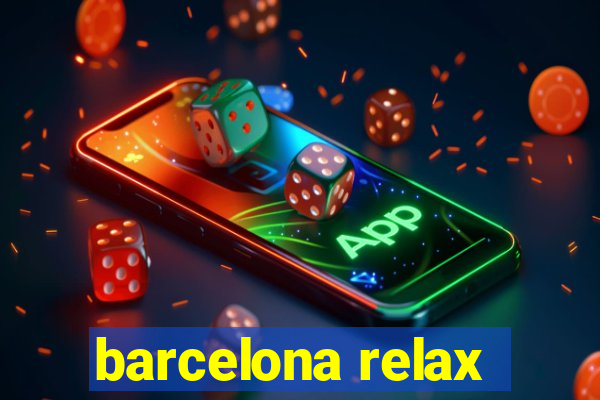 barcelona relax