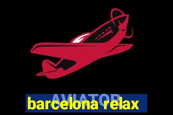 barcelona relax