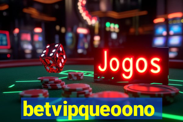 betvipqueoono