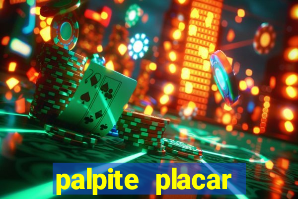 palpite placar exato de hoje