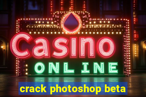 crack photoshop beta