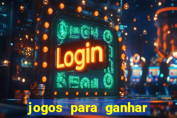jogos para ganhar dinheiro de verdade sem precisar depositar