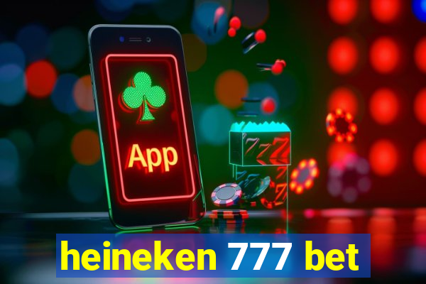 heineken 777 bet