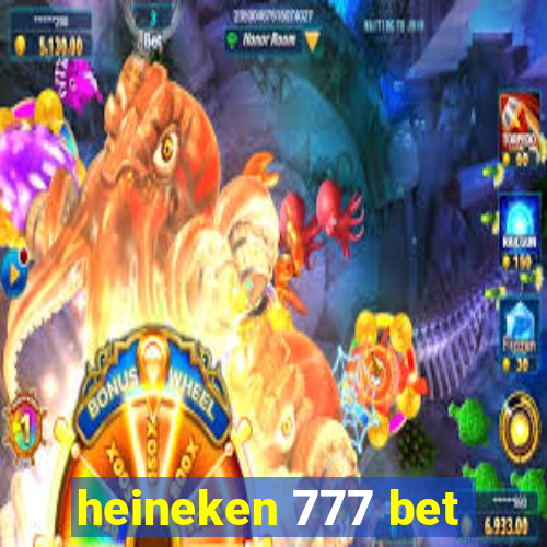 heineken 777 bet