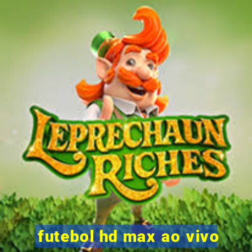futebol hd max ao vivo