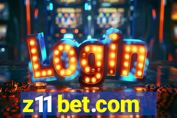 z11 bet.com