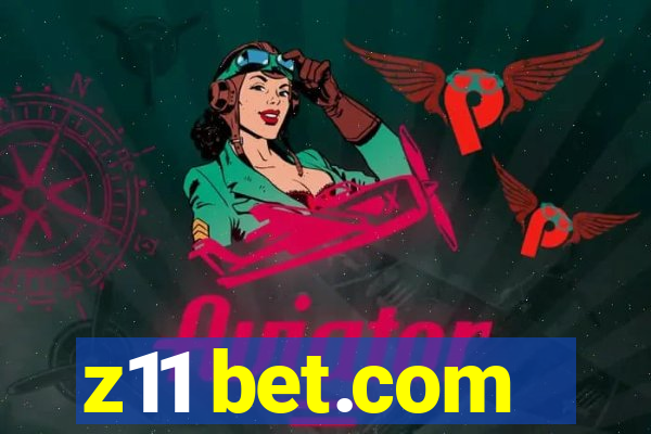 z11 bet.com