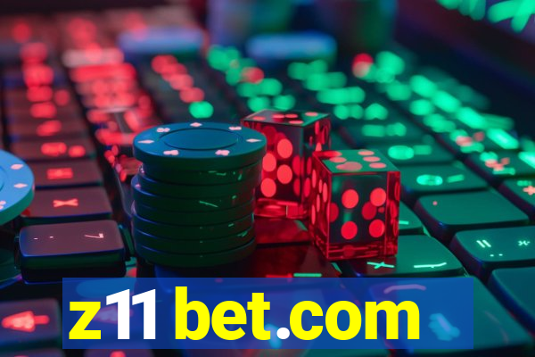 z11 bet.com