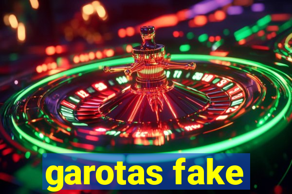 garotas fake