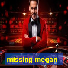 missing megan