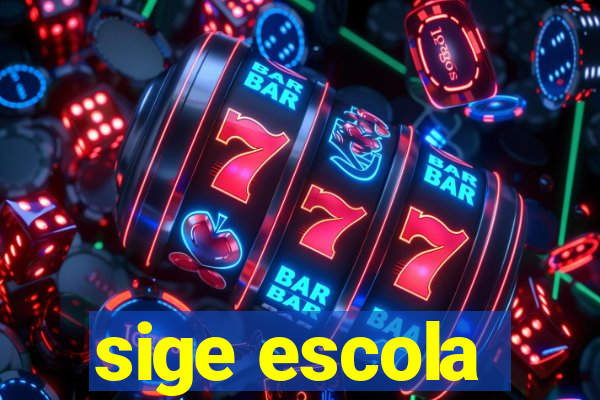 sige escola