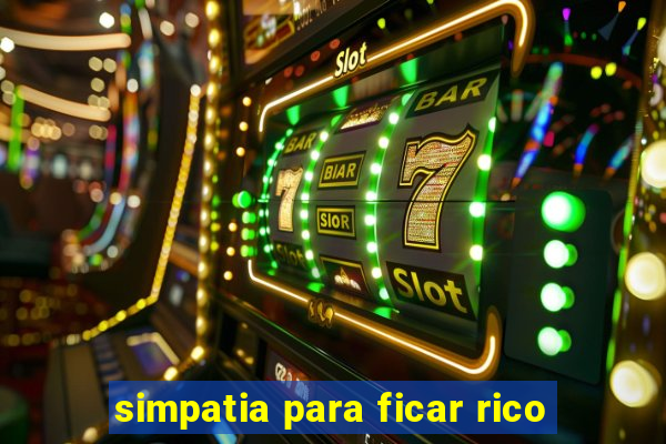simpatia para ficar rico