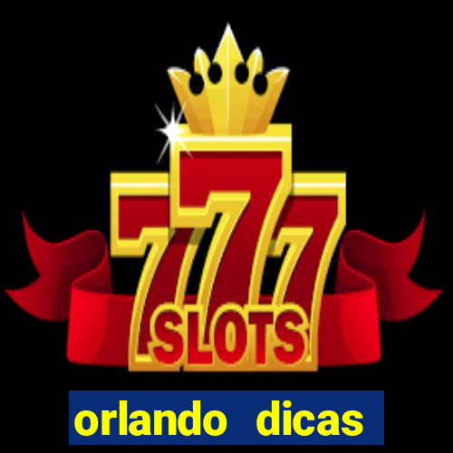orlando dicas reclame aqui
