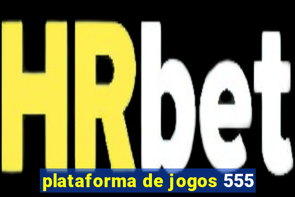 plataforma de jogos 555