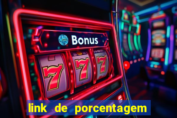 link de porcentagem dos jogos slots