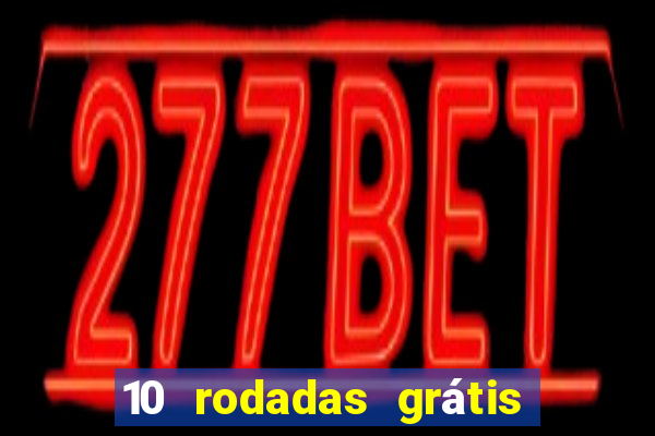 10 rodadas grátis fortune tiger