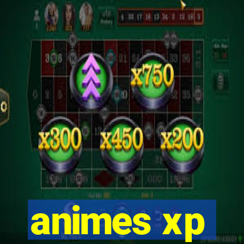 animes xp
