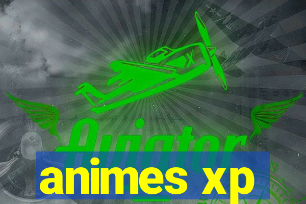 animes xp