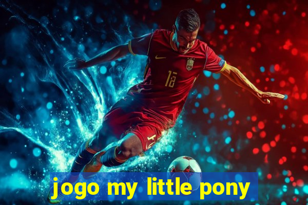 jogo my little pony