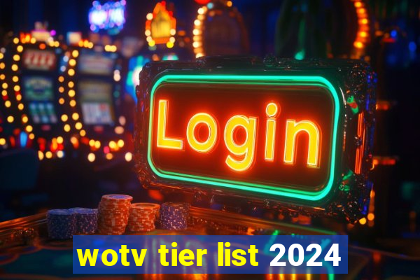 wotv tier list 2024