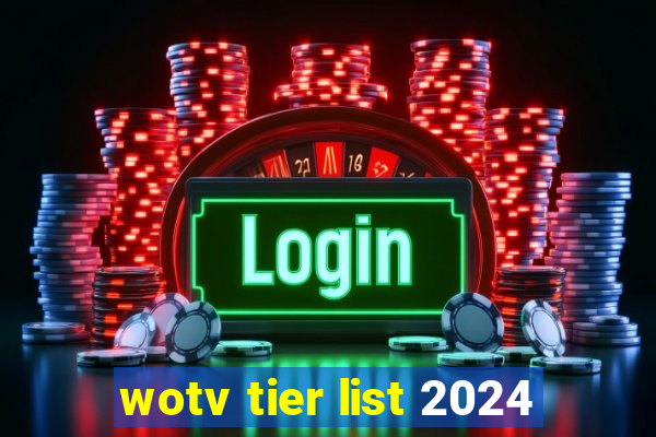 wotv tier list 2024