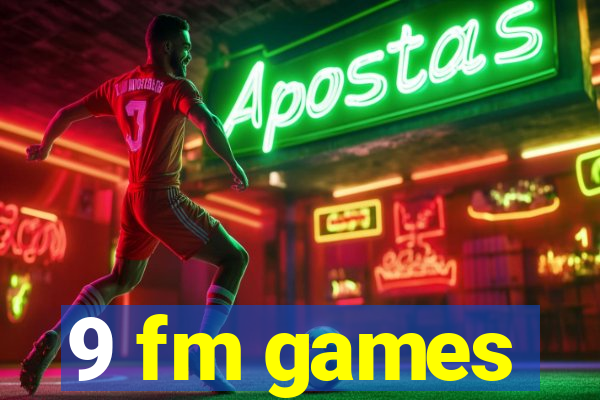 9 fm games