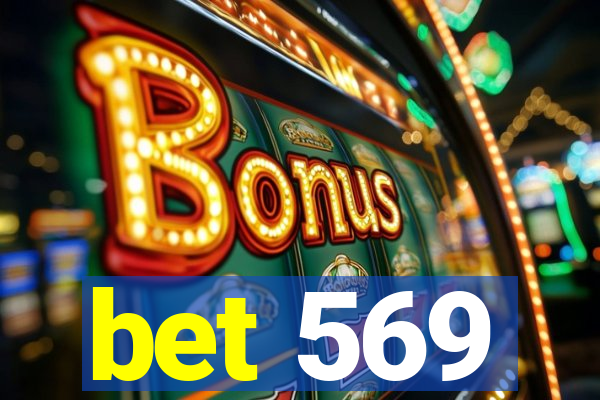 bet 569