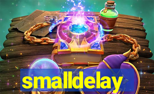 smalldelay