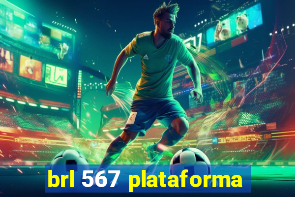brl 567 plataforma