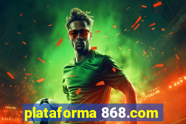 plataforma 868.com