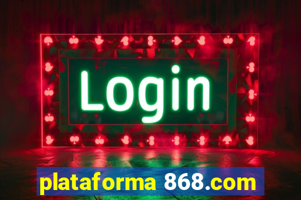 plataforma 868.com
