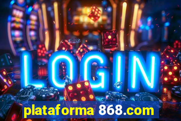 plataforma 868.com