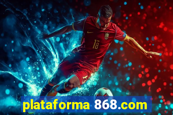 plataforma 868.com