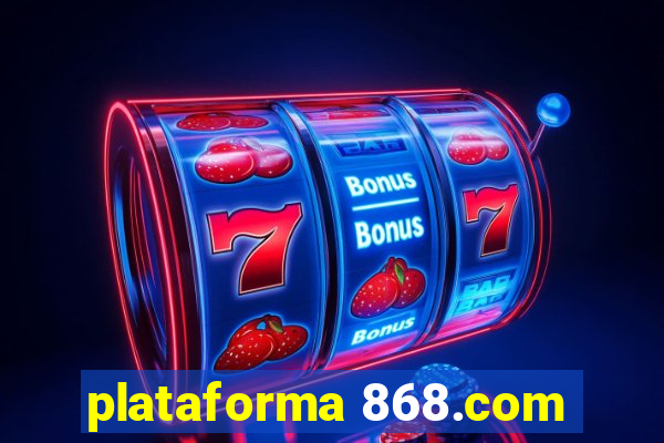 plataforma 868.com