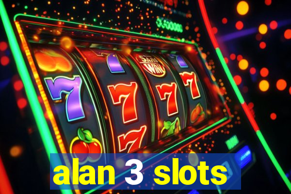 alan 3 slots