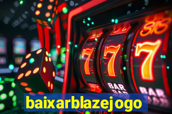 baixarblazejogo
